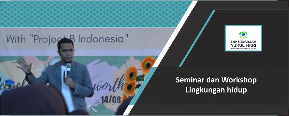 OSIS SMA Islam NFBS Mengadakan Seminar dan Workshop Lingkungan Hidup