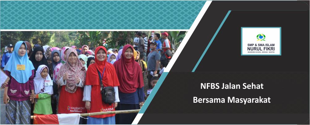 NURUL FIKRI BOARDING SCHOOL JALAN SEHAT BERSAMA MASYARAKAT