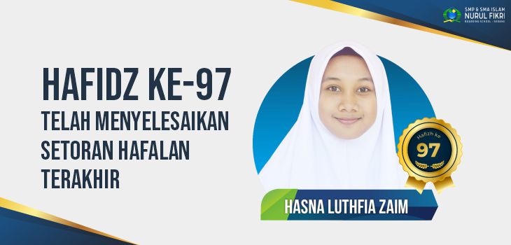 Hafidz Ke-97 NFBS Serang Telah Menyelesaikan Setoran Hafalan Terakhirnya