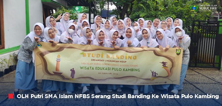 OLH SMA Islam NFBS Serang Studi Banding ke Wisata Edukasi Pulo Kambing