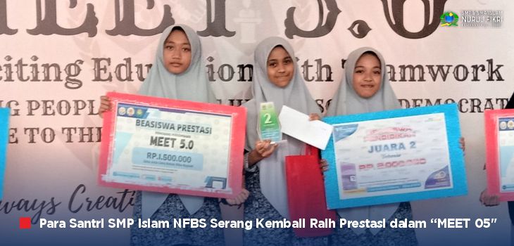 SMP Islam NFBS Serang Kembali Raih Prestasi dalam Lomba “MEET 05”