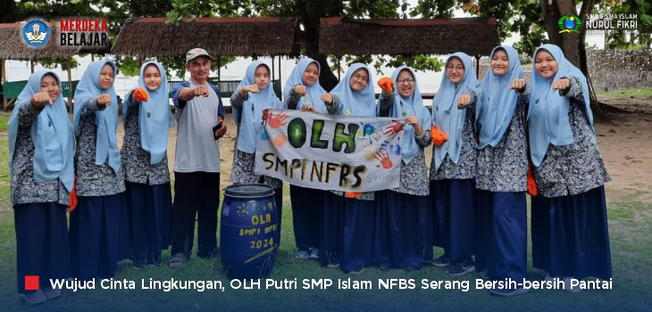 Wujud Cinta Lingkungan Hidup, OLH Putri SMP Islam NFBS Serang Bersih-bersih Pantai