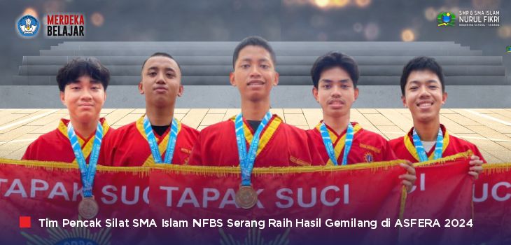 Luar Biasa, Tim Pencak Silat SMA Islam NFBS Serang Tak Henti-hentinya Cetak Prestasi Gemilang