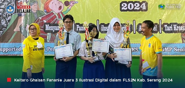 Unjuk Kebolehan di Bidang Seni Budaya, Keitaro Ghaisan Fananie Juara 3 Ilustrasi Digital di FLS2N Kab. Serang 2024