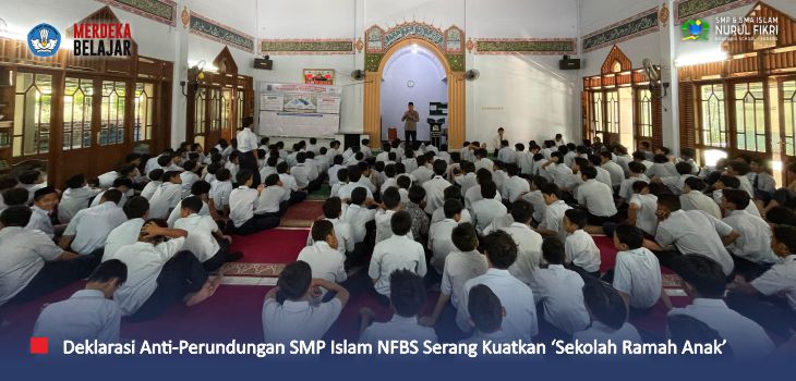 SMP Islam NFBS Serang Deklarasi Anti-Perundungan Tegaskan Komitmen ‘Sekolah Ramah Anak’