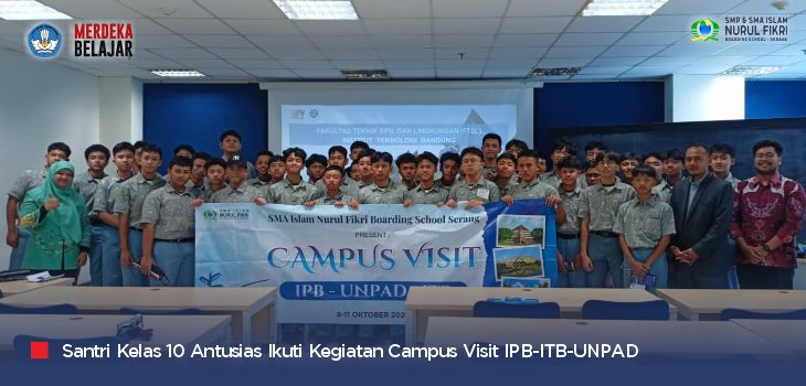 Kenali Dunia Kampus, Santri Kelas 10 SMAI NFBS Serang Ikuti ‘Campus Visit’ ke IPB, UNPAD, dan ITB