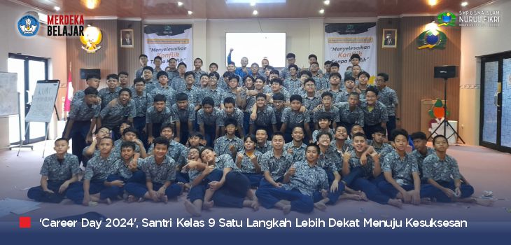 Satu Langkah Lebih Dekat Menuju Sukses Masa Depan, Santri Kelas 9 SMPI NFBS Serang Ikuti ‘Career Day 2024’