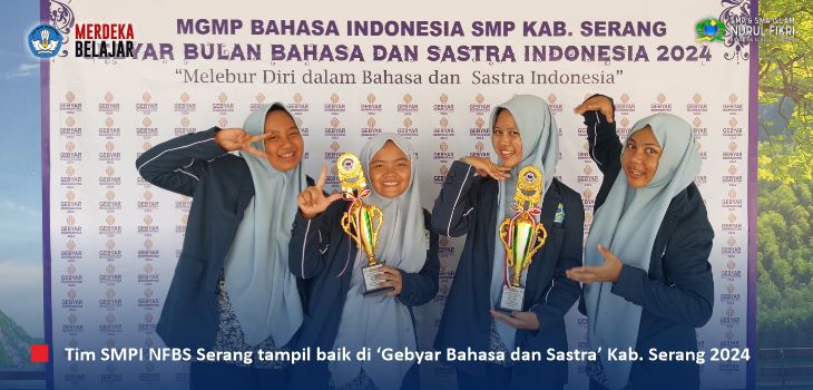 Tampil Gemilang di ‘Gebyar Bahasa dan Sastra’ Kab. Serang, Santri SMPI NFBS Serang Raih Juara di 2 Mata Lomba 